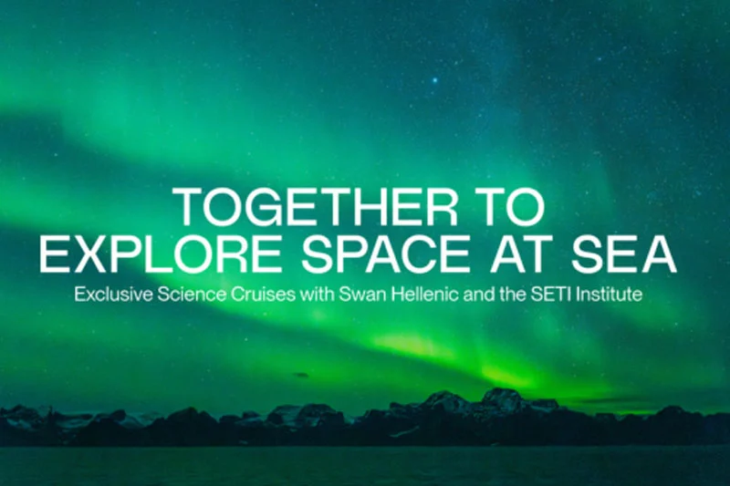 Swan Hellenic Announces 2027 ‘Explore Space at Sea’ Series in Partnership with the SETI Institute